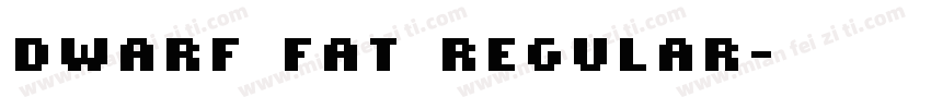 Dwarf Fat Regular字体转换